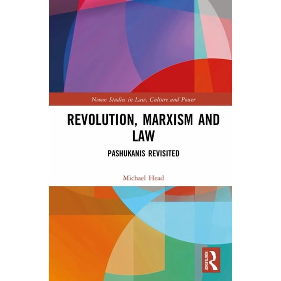 Nomos Studies in Law, Culture and Power Revolution, Marxism and Law: Pashukanis Revisited, (Hardcover)