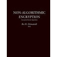 thumbnail image 1 of Non-Algorithmic Encryption: Encryption Beyond Algorithms, (Paperback), 1 of 1