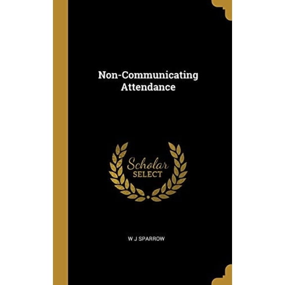 Non-Communicating Attendance Hardcover 0530050951 9780530050959 W J Sparrow