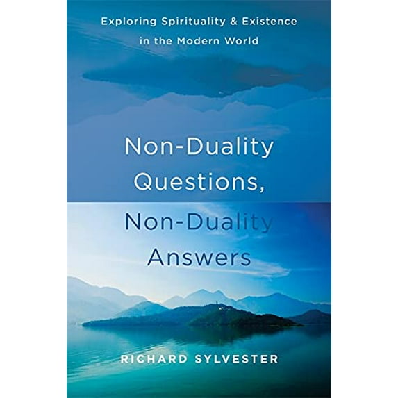 Pre-Owned Non-Duality Questions, Non-Duality Answers: Exploring Spirituality and Existence in the Modern World Paperback