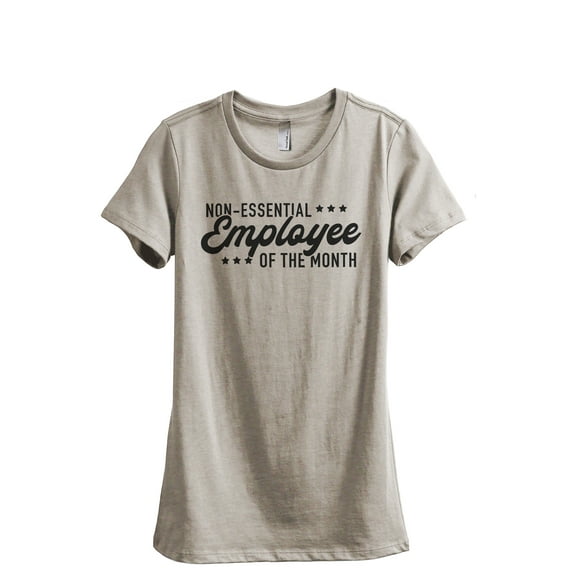 Non-Essential Employee Of The Month Women's Fashion Relaxed T-Shirt Tee Heather Tan Large