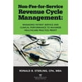 thumbnail image 1 of Non-Fee-for-Service Revenue Cycle Management: Managing Patient Service and Clinical Performance to (Paperback) by Ronald Sterling, 1 of 1
