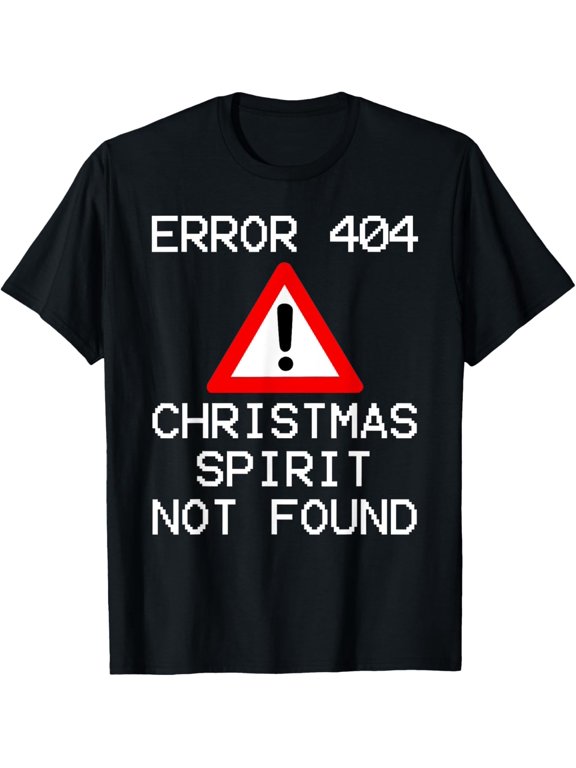 Non Festive ERROR 404 Bah Humbug TShirt-Non Christmas Spirit T-Shirt