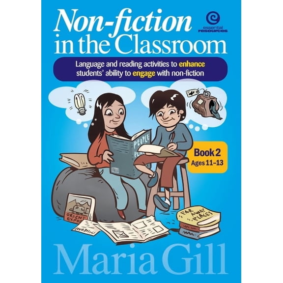 Non-Fiction in the Classroom Non-fiction in the Classroom Book 2 Ages 11-13: Language and reading activities to enhance students' ability to engage, Book 2, (Paperback)