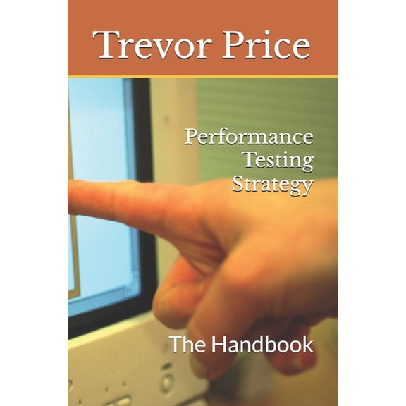 Non-Functional Testing Performance Testing Strategy: The Handbook, Book 1, (Paperback)