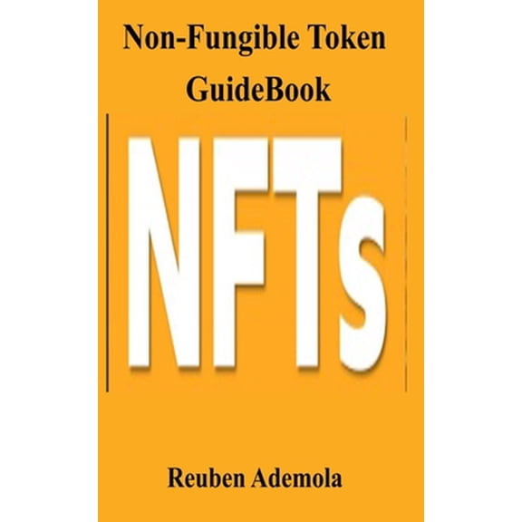 Non-Fungible Token GuideBook : Everything you need to know about NFT (Paperback)