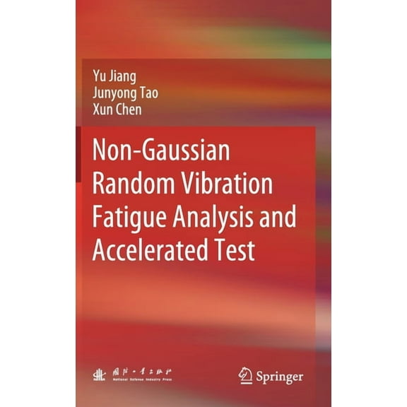 Non-Gaussian Random Vibration Fatigue Analysis and Accelerated Test, (Hardcover)