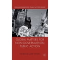 thumbnail image 1 of Non-Governmental Public Action Global Matters for Non-Governmental Public Action, (Hardcover), 1 of 1