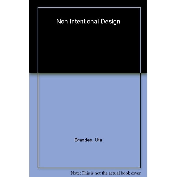 Non Intentional Design - Erlhoff, Michael