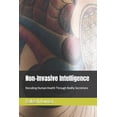 thumbnail image 1 of Non-Invasive Intelligence: Decoding Human Health Through Bodily Secretions, (Paperback), 1 of 1