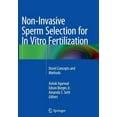 thumbnail image 1 of Non-Invasive Sperm Selection for in Vitro Fertilization: Novel Concepts and Methods, (Paperback), 1 of 1