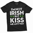 thumbnail image 1 of Non-Irish Funny St. Patrick's day T-shirt I am not Irish kiss me tee shirt Saint Patricks gift, 1 of 7