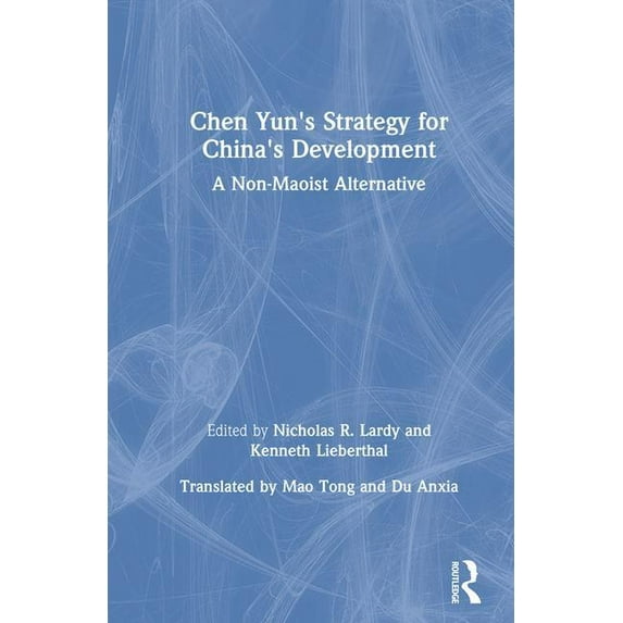 Non-Maoist Alternative Chen Yun's Strategy for China's Development, (Hardcover)