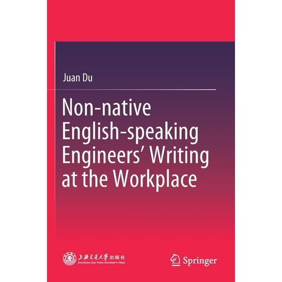 Non-Native English-Speaking Engineers' Writing at the Workplace, (Paperback)