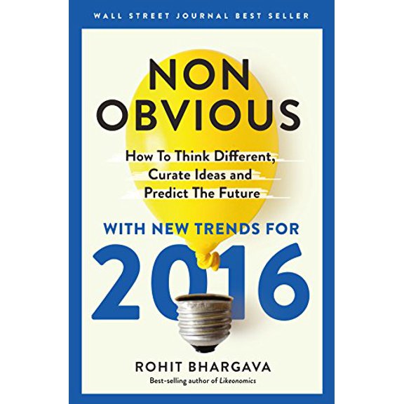 Pre-Owned Non-Obvious 2016 Edition: How to Think Different, Curate Ideas & Predict the Future (Paperback) 1940858151 9781940858159