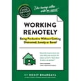 thumbnail image 1 of Non-Obvious Guides The Non-Obvious Guide to Working Remotely (Being Productive Without Getting Distracted, Lonely or Bored), (Paperback), 1 of 1