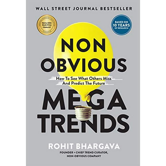 Pre-Owned Non Obvious Megatrends: How to See What Others Miss and Predict the Future (Hardcover) 1940858968 9781940858968