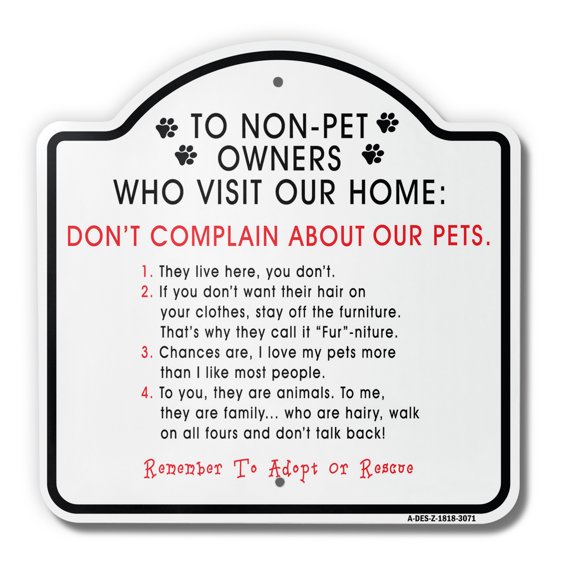 To Non-Pet Owners Who Visit Our Home 18" X 18" Heavy-Gauge Aluminum Architectural Sign | SignMission Designer Animal House Dogs Cats Metal Novelty Gift Funny Joke Gag Road Garage