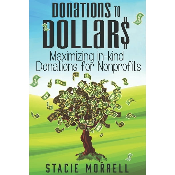 NonProfit KnowHow Donations to Dollars Maximizing InKind Donations