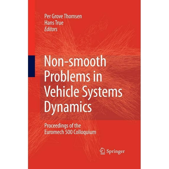 Non-Smooth Problems in Vehicle Systems Dynamics: Proceedings of the Euromech 500 Colloquium, (Paperback)