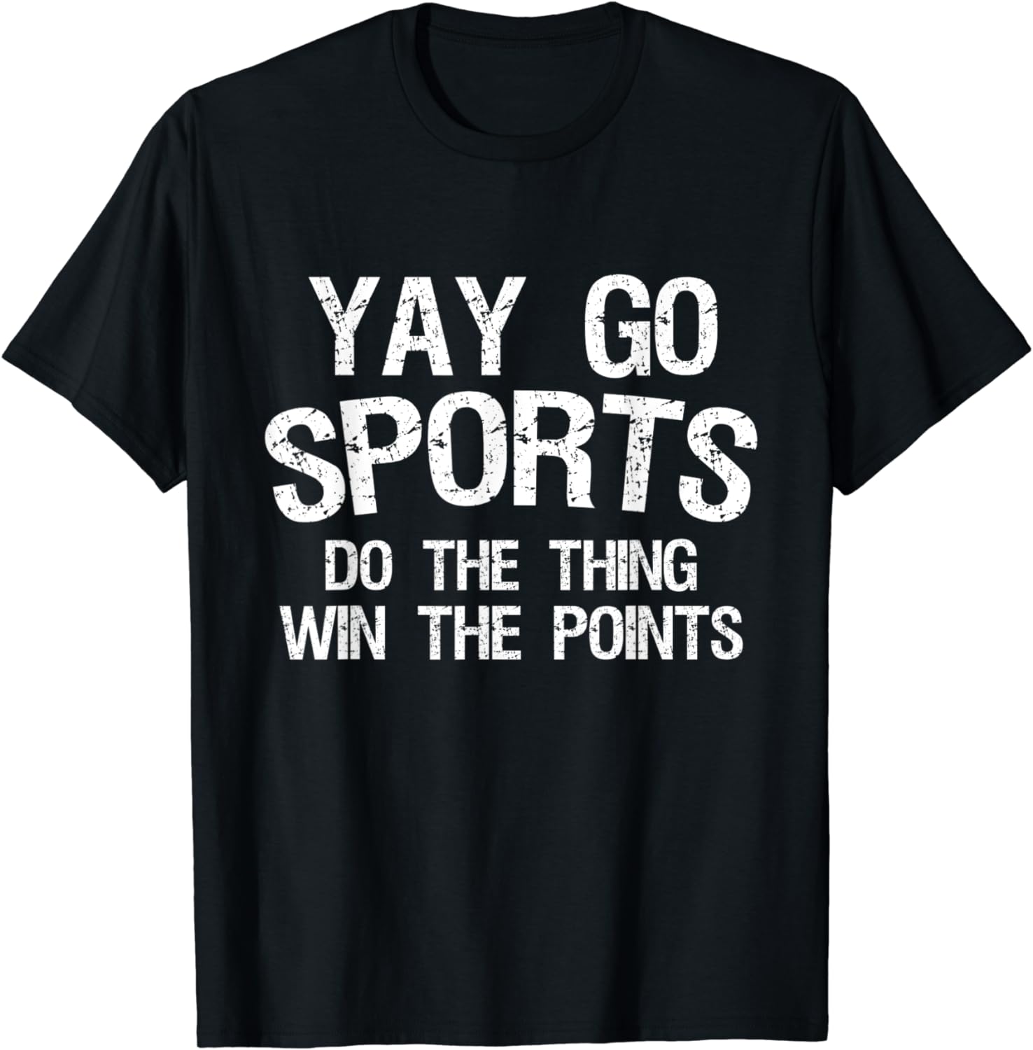NonSports Fan Go Sports Yay Sports Do Things Win Points TShirt