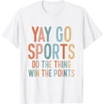 thumbnail image 1 of Non-Sports Fan Go Sports Yay Sports T-Shirt, 1 of 5