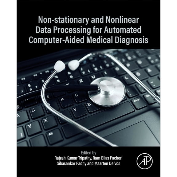Non-Stationary and Nonlinear Data Processing for Automated Computer-Aided Medical Diagnosis, (Paperback)