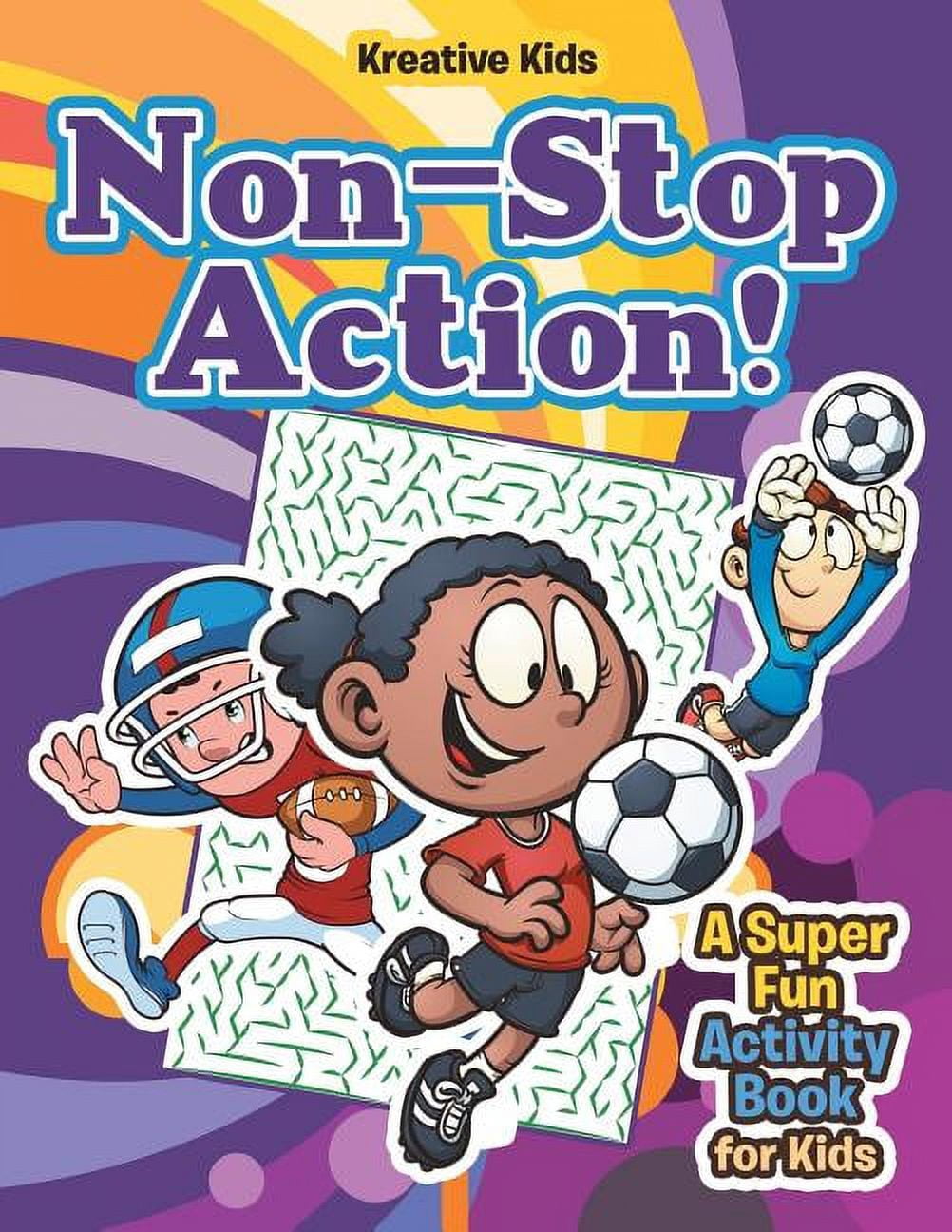 Non-Stop Action! A Super Fun Activity Book for Kids, (Paperback ...