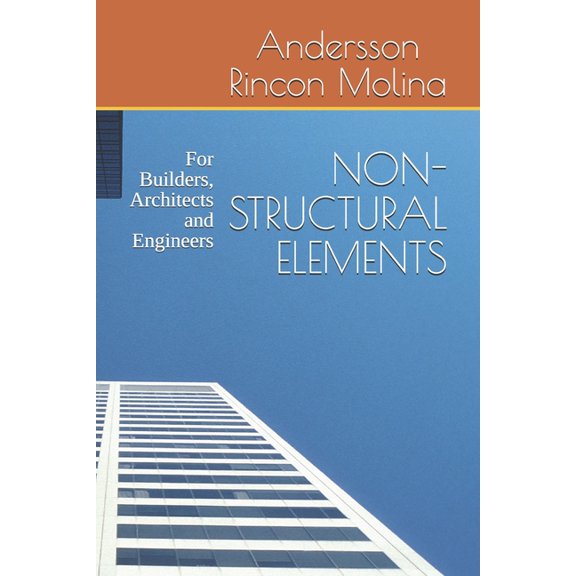 Non-Structural Elements : For Builders, Architects and Engineers (Paperback)