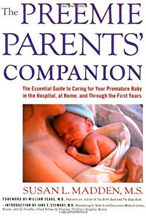 HARVARD COMMON PRESS Pre-Owned The Preemie Parents' Companion: The Essential Guide to Caring for Your Premature Baby in the Hospital, at Home, and Through the First Years (Paperback) 1558321357 9781558321359