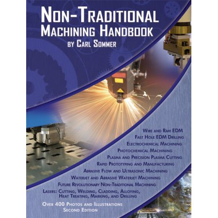 Pre-Owned Non-Traditional Machining Handbook (Hardcover) by Carl Sommer