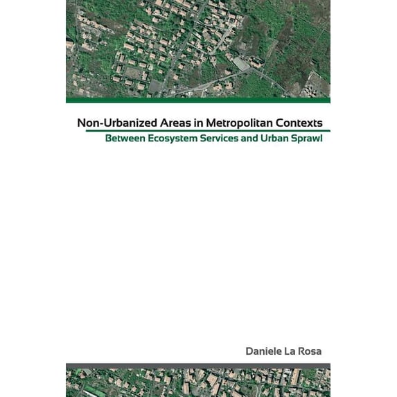 Non Urbanised Areas in Metropolitan Context: Between Ecosystem Services and Urban Sprawl