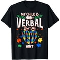 thumbnail image 1 of Non Verbal Autism My Child Non Verbal But His Mama Ain't T-Shirt, 1 of 4