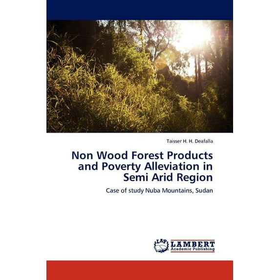 Non Wood Forest Products and Poverty Alleviation in Semi Arid Region (Paperback)