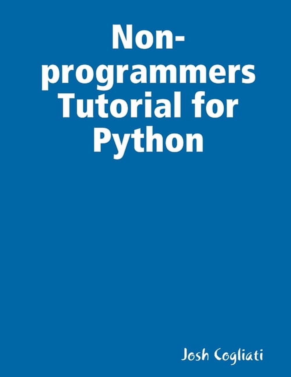 Non-programmers Tutorial for Python, (Paperback) - Walmart.com