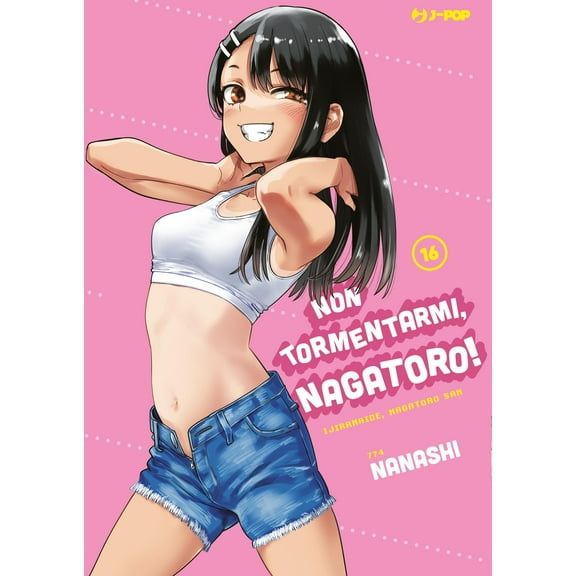 Roberto Marzano,Nanashi Non tormentarmi, Nagatoro! (Vol. 16) (Paperback)
