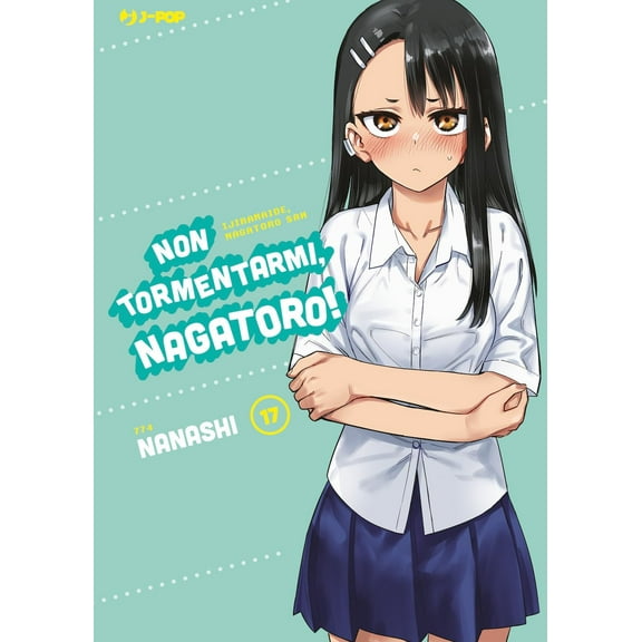 Nanashi,Roberto Marzano Non tormentarmi, Nagatoro! (Vol. 17) (Paperback)