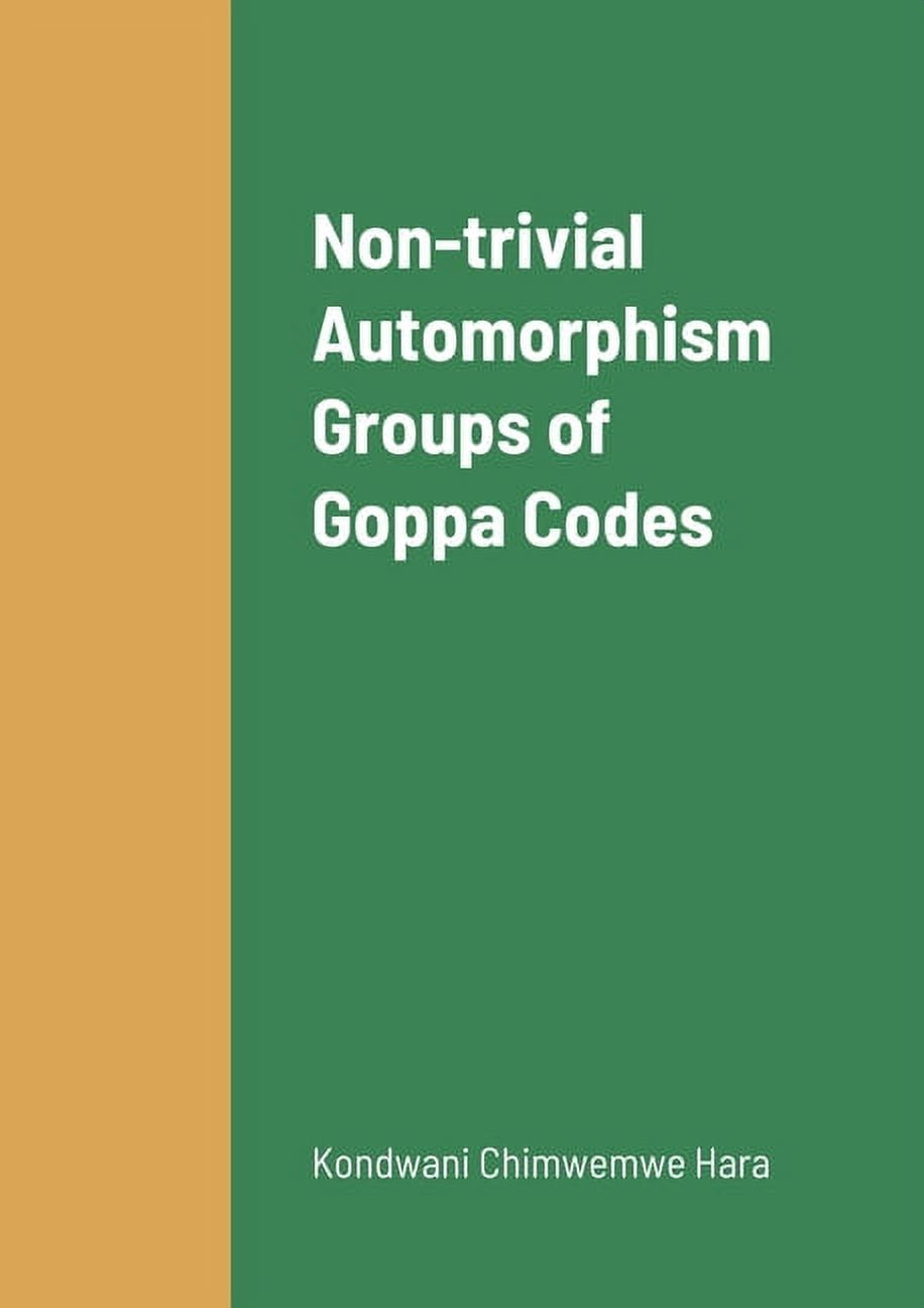 Goppa Non-trivial Automorphism Groups of Goppa Codes (Paperback) - Walmart ...