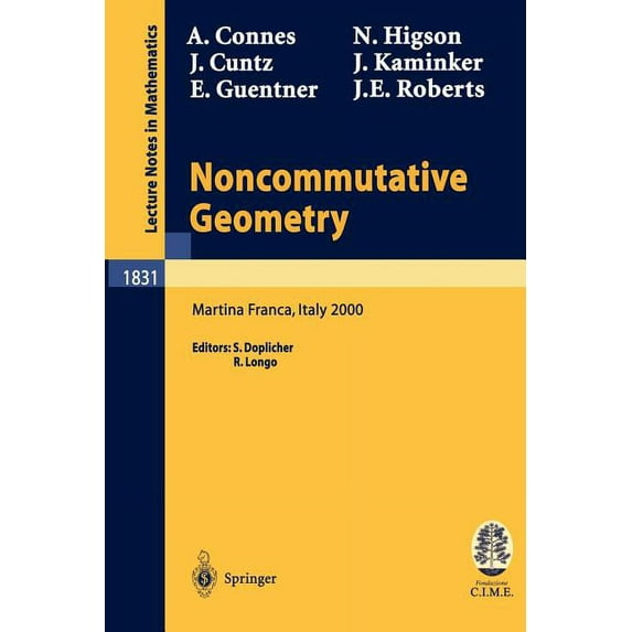 Noncommutative Geometry: Lectures Given at the C.I.M.E. Summer School Held in Martina Franca, Italy, September 3-9, 2000, (Paperback)