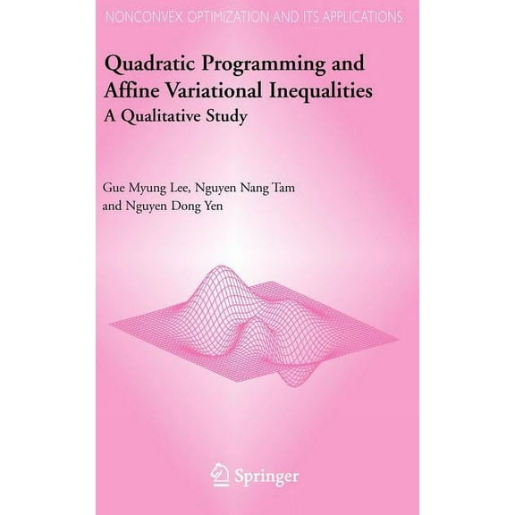 Nonconvex Optimization and Its Applicati Quadratic Programming and Affine Variational Inequalities: A Qualitative Study, Book 78, (Hardcover)