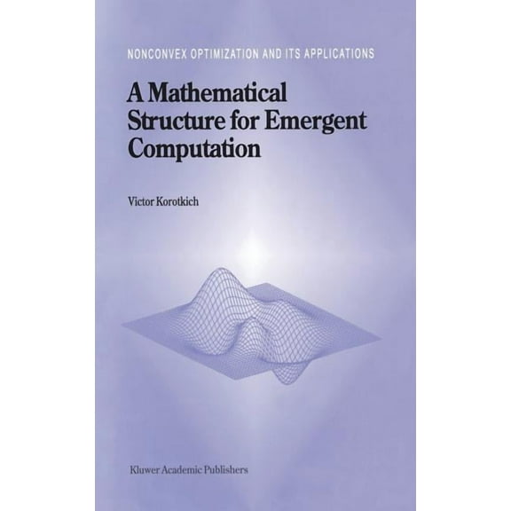 Nonconvex Optimization and Its Applicati A Mathematical Structure for Emergent Computation, Book 36, (Hardcover)