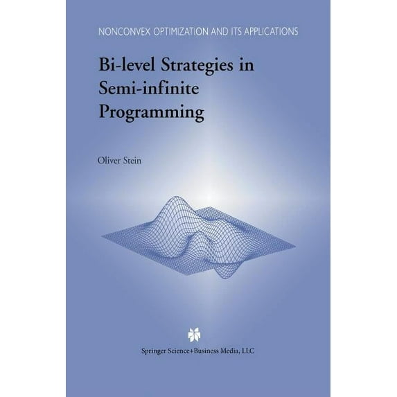 Nonconvex Optimization and Its Applicati Bi-Level Strategies in Semi-Infinite Programming, Book 71, (Paperback)