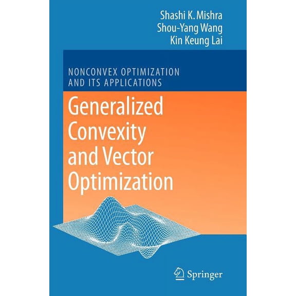 Nonconvex Optimization and Its Applicati Generalized Convexity and Vector Optimization, Book 90, (Paperback)