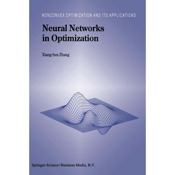 Nonconvex Optimization and Its Applicati Neural Networks in Optimization, Book 46, (Paperback)