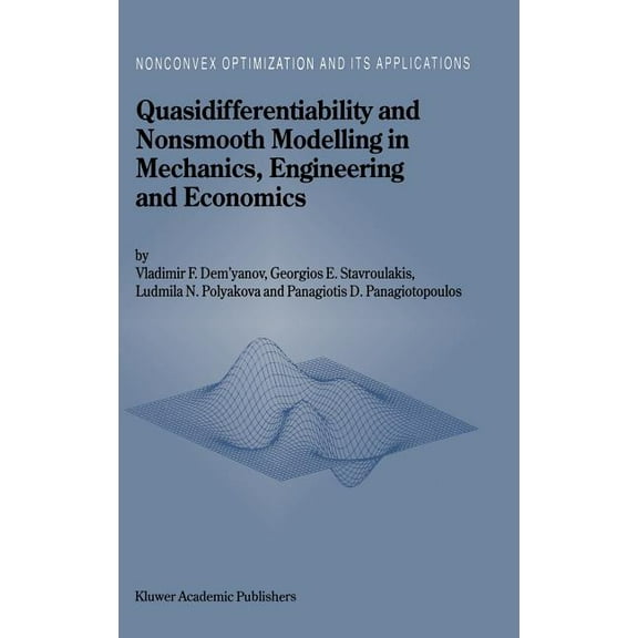Nonconvex Optimization and Its Applicati Quasidifferentiability and Nonsmooth Modelling in Mechanics, Engineering and Economics, Book 10, (Hardcover)