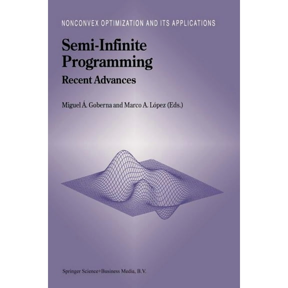 Nonconvex Optimization and Its Applicati Semi-Infinite Programming: Recent Advances, Book 57, (Paperback)