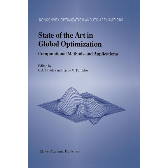 Nonconvex Optimization and Its Applicati State of the Art in Global Optimization: Computational Methods and Applications, Book 7, (Paperback)