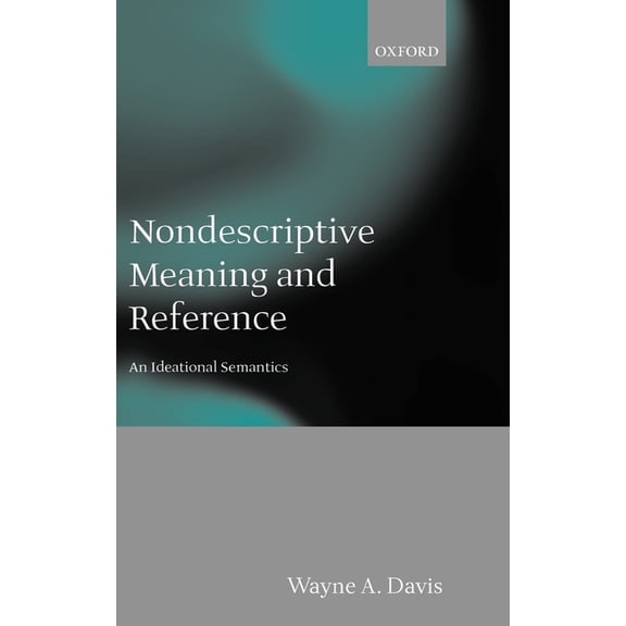 Nondescriptive Meaning and Reference: An Ideational Semantics, (Hardcover)