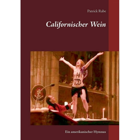 Californischer Wein : Ein amerikanischer Hymnus (Paperback)