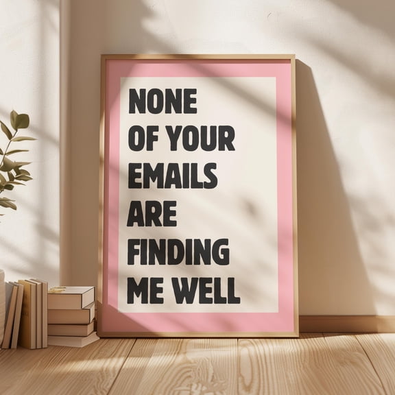 None Of Your Emails Are Finding Me Well Print Retro Pink Black Dopamine Decor Motivational Poster Office Desk Decor Funny Sarcastic Wall Art, Poster Only